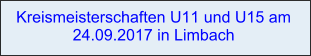 Kreismeisterschaften U11 und U15 am 24.09.2017 in Limbach